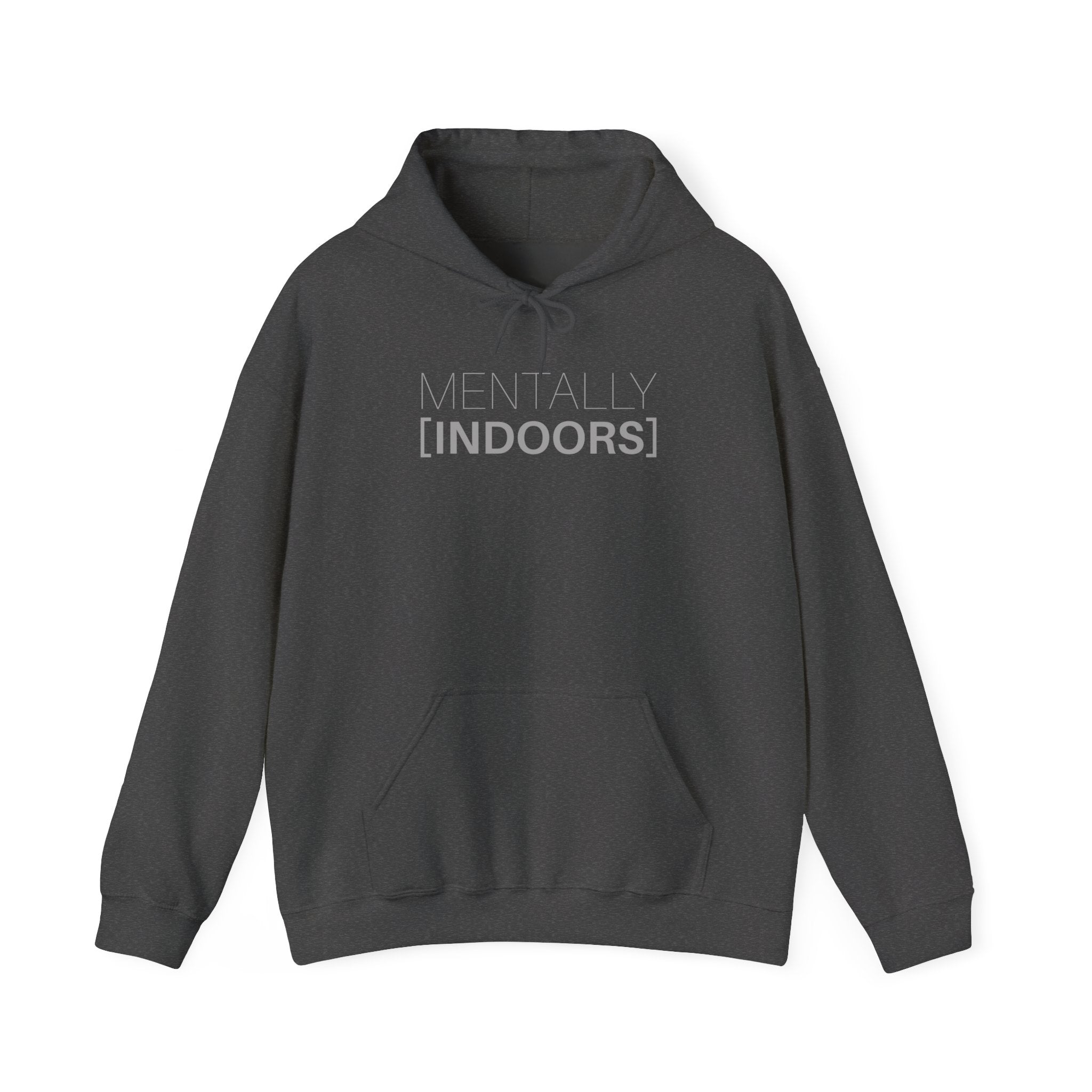 Mentally Indoors Hoodie | Unisex Wear