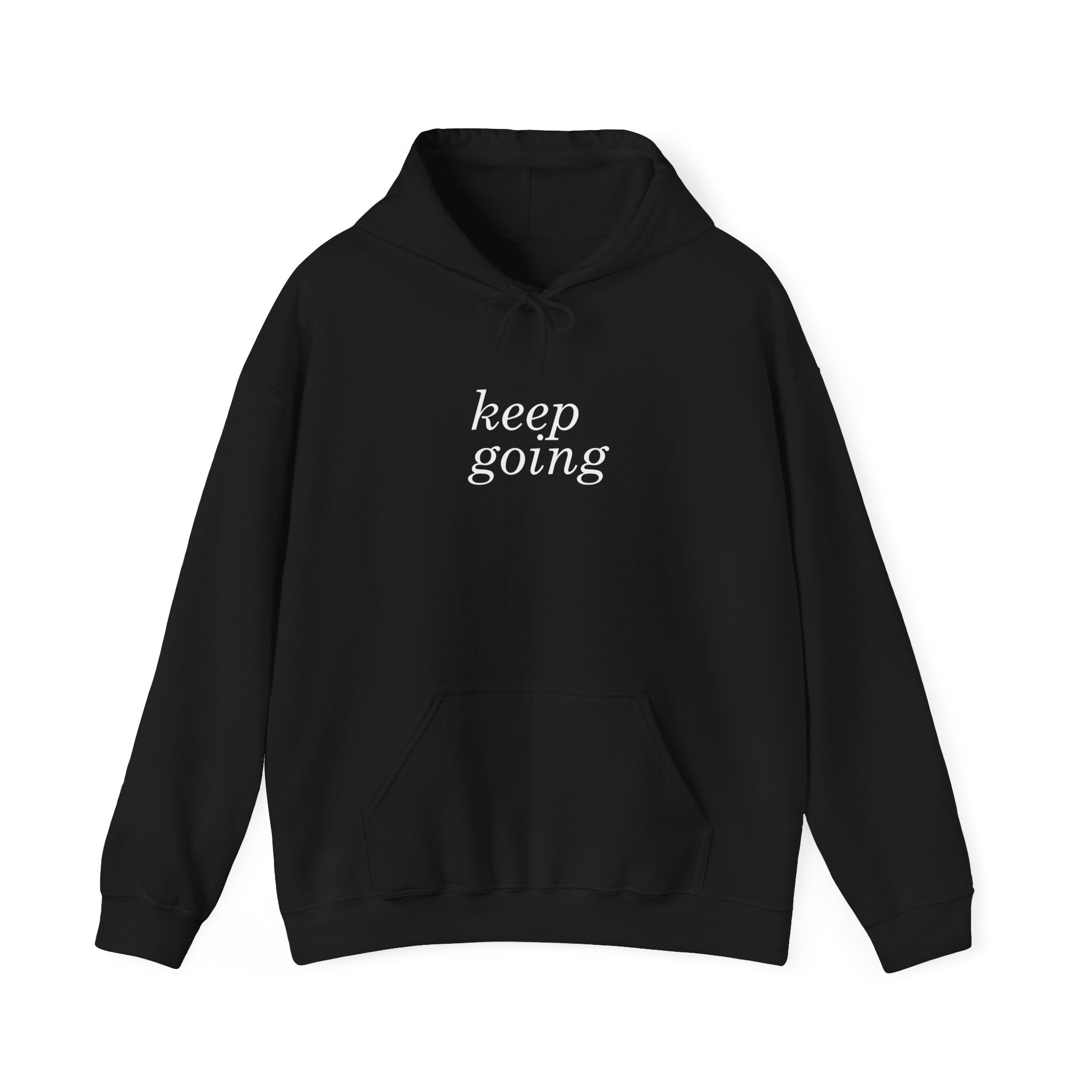 Keep Going Hoodie Minimalist Motivation Hoodie for Strength, Comfort & Self Care