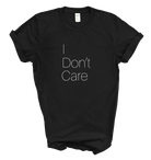 I Don't Care Tee