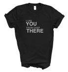 I Like You From Over There Tee