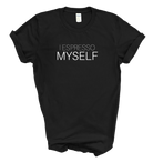 Espresso Myself Tee | Unisex T-Shirt
