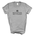 404 Motivation Not Found T-Shirt 