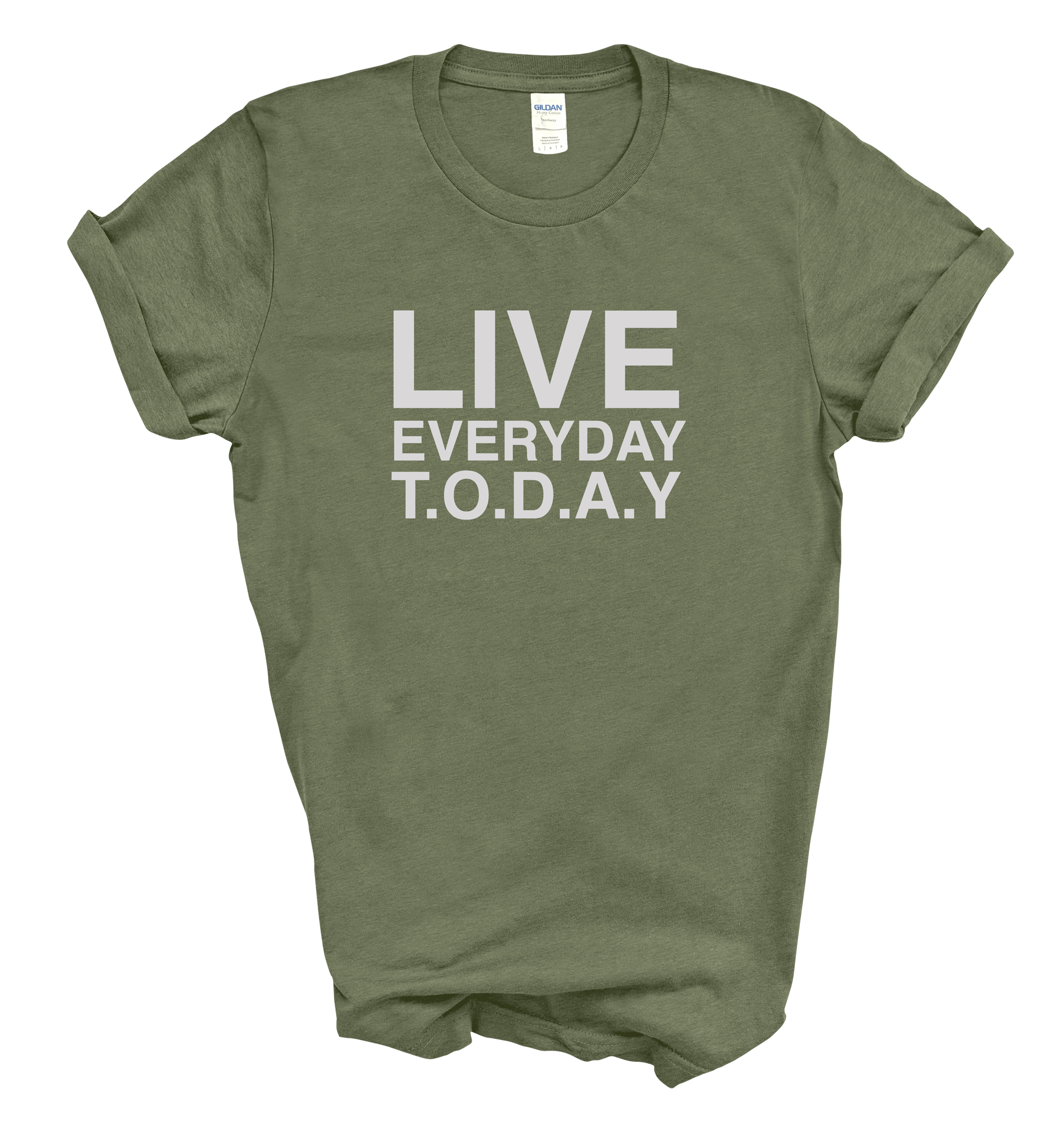 Live Everyday Today T-shirt 