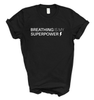 Breathing is My Superpower Tee | Self Care T-Shirt