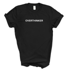 Overthinker Tee | Unisex T-shirt
