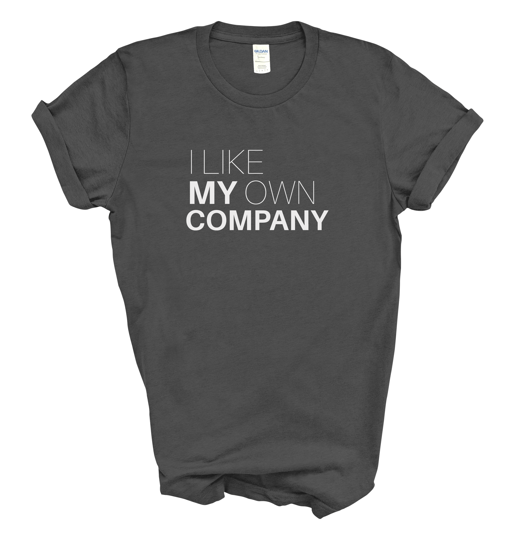I Like My Own Company Tee 
