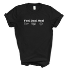 Feel. Deal. Heal. Unisex Tee | Minimalist Healing T-Shirt