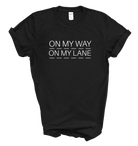 On My Way On My Lane Unisex T-shirt | Confidence and Progress Tee