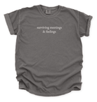 Surviving Meetings and Feelings T-Shirt – Funny Work & Mental Health Quote Tee 