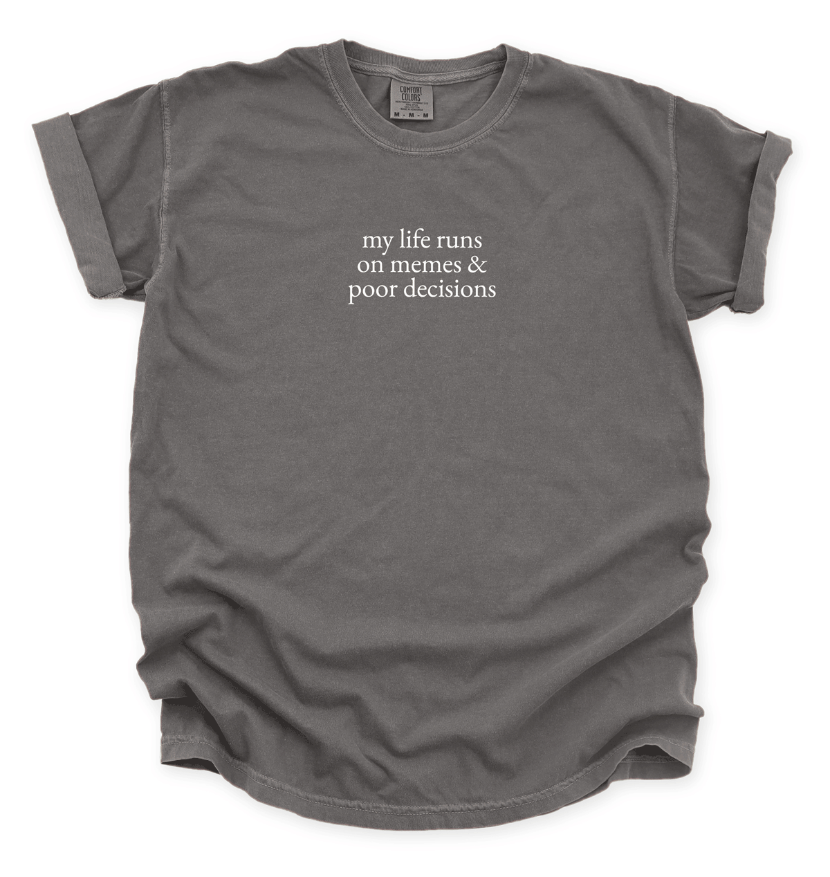 My Life Runs on Memes and Poor Decisions T-Shirt – Funny Internet Humor Quote Tee 