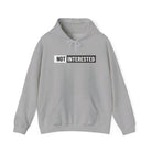 Not Interested Hoodie