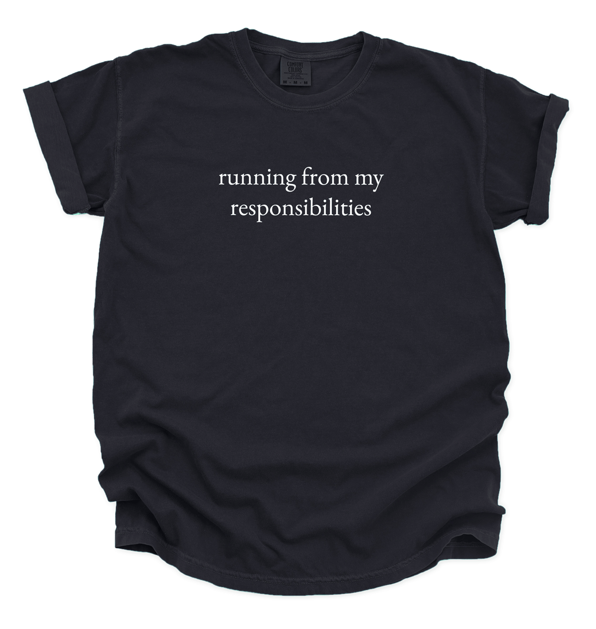 Running From My Responsibilities Unisex Tee | Lazy Sarcastic Humor T-Shirt | Funny Quote Shirt