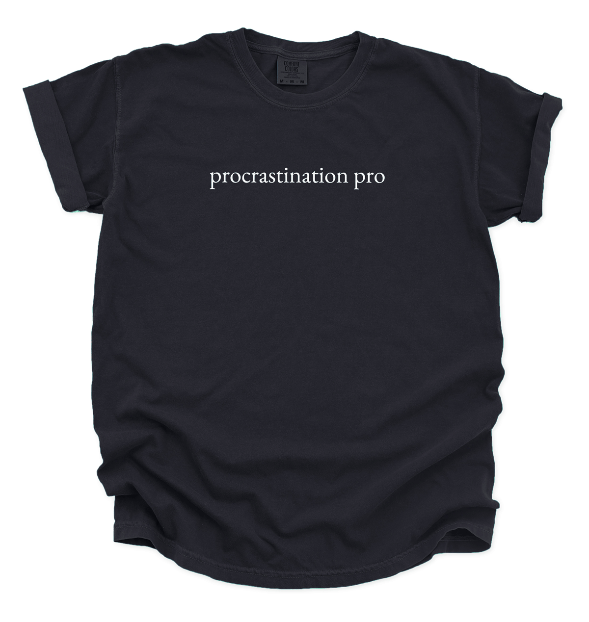 Procrastination Pro Unisex T-Shirt | Funny Quote Tee | Everyday Life Shirt