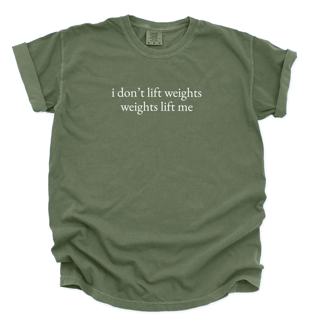  I Don't Lift Weights Weights Lift Me T-shirt 