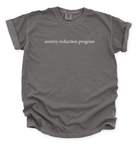 Anxiety Reduction Program Unisex T-Shirt | Funny Mental Health Quote Tee | Self-Care Shirt